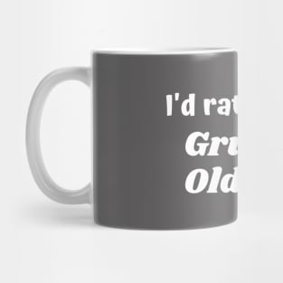 I'd rather be a grumpy old man Mug